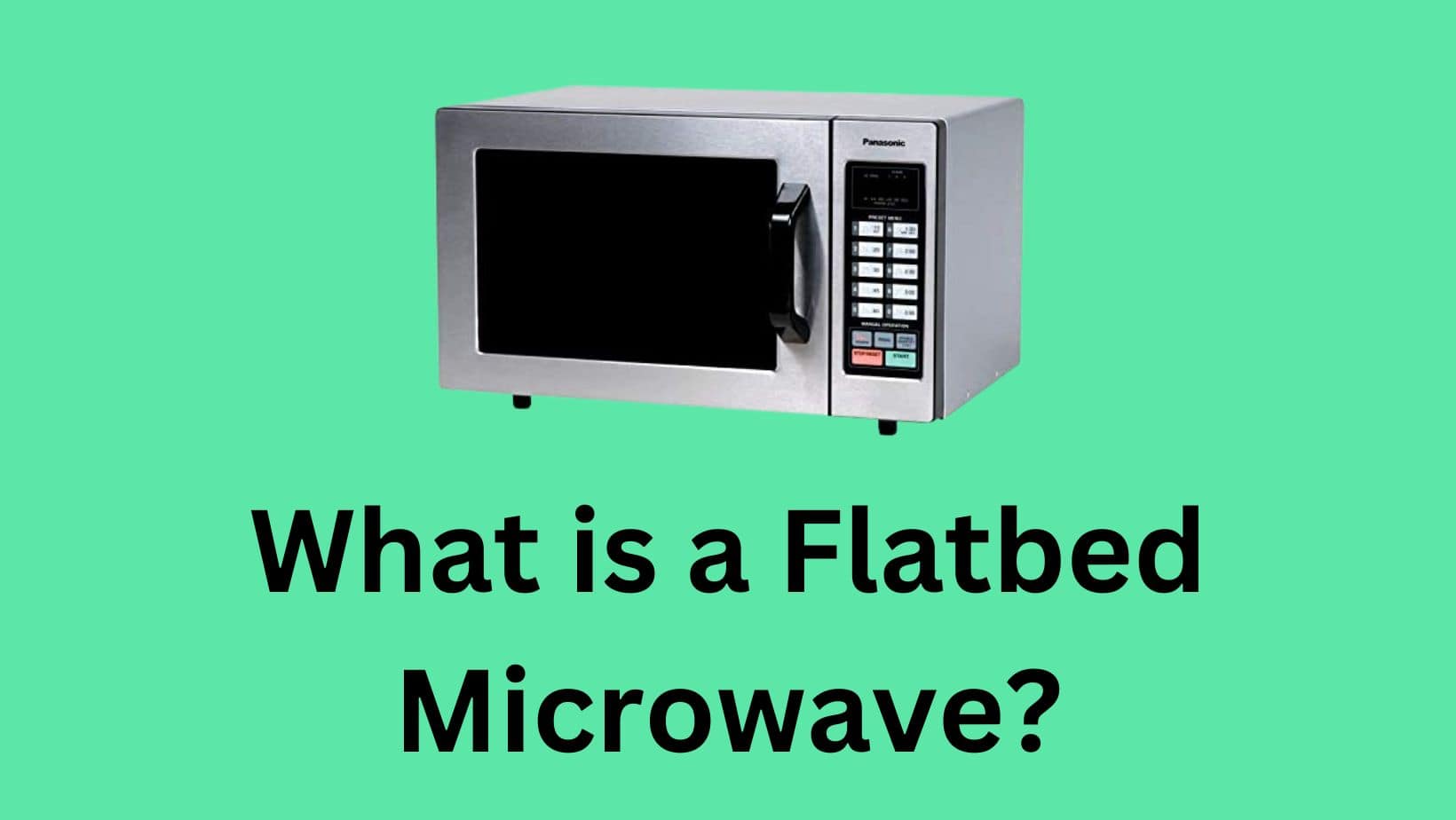 What is a flatbed microwave? (All You Need to Know) Microwave Plaza