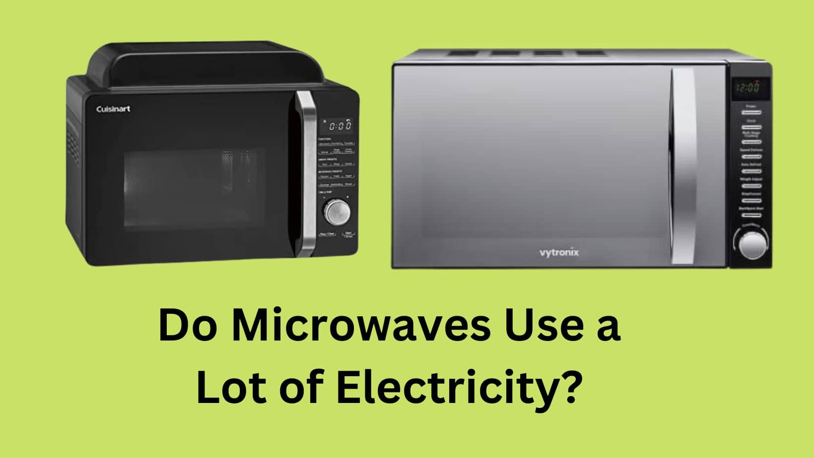 Do Microwaves Use a Lot of Electricity?