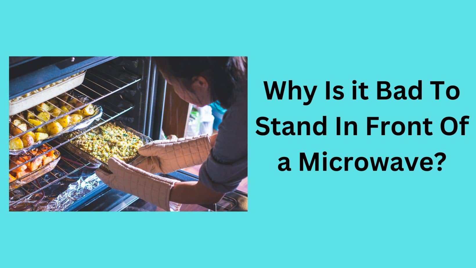 why is it not good to stand in front of a microwave