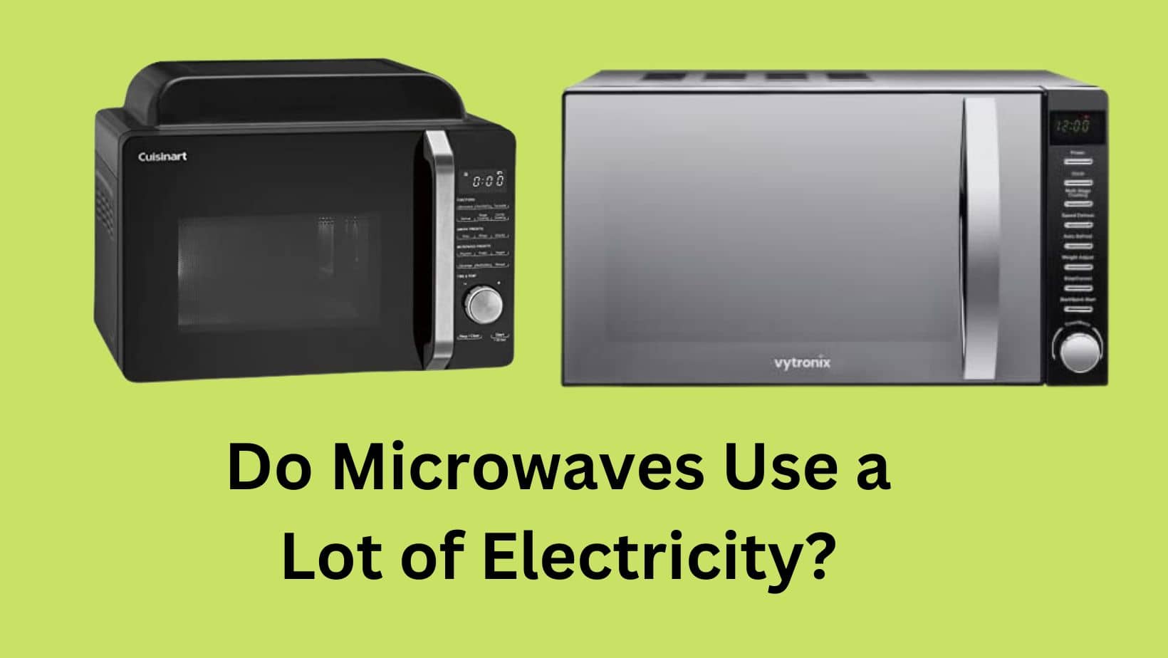 Do Microwaves Use a Lot of Electricity? Microwave Plaza